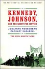 Kennedy Johnson and the Quest for Justice The Civil Rights Tapes