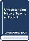 Understanding History Teachers' Guide Bk 3