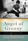 The Angel of Grozny Orphans of a Forgotten War