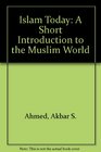 Islam Today A Short Introduction to the Muslim World