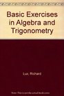 Basic Exercises in Algebra and Trigonometry