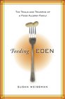 Feeding Eden The Trials and Triumphs of a Food Allergy Family