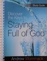 Discover the Keys to Staying Full of God Study Guide