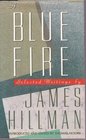 A blue fire Selected writings