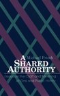 A Shared Authority Essays on the Craft and Meaning of Oral and Public History