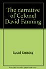 The narrative of Colonel David Fanning