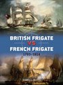 British Frigate vs French Frigate 1793 to 1814