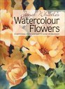 Janet Whittle's Watercolour Flowers An Inspirational StepbyStep Guide to Colour and Techniques
