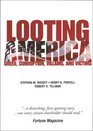 Looting America Greed Corruption Villains and Victims