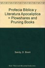 Profecia Biblica y Literatura Apocaliptica  Plowshares and Pruning Books