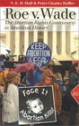 Roe V Wade The Abortion Rights Controversy in American History