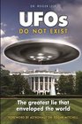 UFOs Do Not Exist The Greatest Lie That Enveloped the World