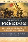 The Future of Freedom Illiberal Democracy at Home and Abroad Revised Edition