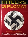 Hitler's Diplomat The Life and Times of Joachim von Ribbentrop