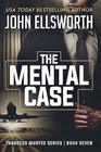 The Mental Case Thaddeus Murfee Legal Thriller Series Book Seven