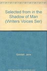 Selected from in the Shadow of Man (Writers Voices Ser)