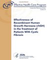 Effectiveness of Recombinant Human Growth Hormone  in the Treatment of Patients With Cystic Fibrosis Comparative Effectiveness Review Number 23
