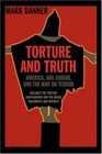 Torture and Truth America Abu Ghraib and the War on Terror