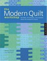The Modern Quilt Workshop Patterns Techniques and Designs from the Funquilts Studio
