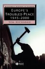 Europe's Troubled Peace 1945  2000