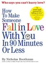 How to Make Someone Fall in Love With You in 90 Minutes or Less