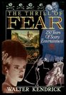 The Thrill of Fear 250 Years of Scary Entertainment