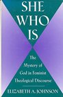 She who is The mystery of God in feminist theological discourse