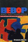 Bebop and Nothingness Jazz and Pop at the End of the Century