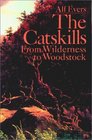 The Catskills  From Wilderness to Woodstock Revised and Updated