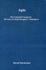 Apis: The Congenial Conspirator, The Life of Colonel Dragutin T. Dimitrijevic