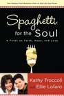 Spaghetti for the Soul  A Feast of Faith Hope and Love