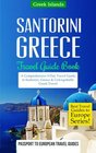 Greece Santorini Greece Travel Guide BookA Comprehensive 5Day Travel Guide to Santorini Greece  Unforgettable Greek Travel