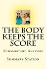 The Body Keeps The Score Brain Mind and Body in the Healing of Trauma  Summary