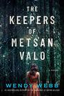The Keepers of Metsan Valo A Novel