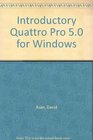 Introductory Quattro Pro 50 for Windows