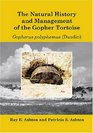 The Natural History and Management of the Gopher Tortoise Gopherus polyphemus