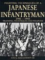 Fighting Techniques of a Japanese Infantryman 19411945 Training Techniques and Weapons