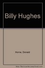 Billy Hughes Prime Minister of Australia 19151923