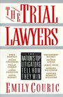 The Trial Lawyers  The Nation's Top Litigators Tell How They Win