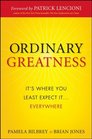 Ordinary Greatness It's Where You Least Expect It  Everywhere