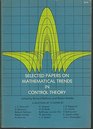 Selected Papers on Mathematical Trends in Control Theory
