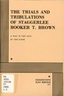 The Trials and Tribulations of Staggerlee Booker T Brown