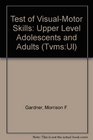 Test of VisualMotor Skills Upper Level Adolescents and Adults