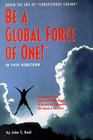 Be A Global Force Of One  In Your Hometown