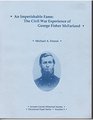 An Imperishable Fame The Civil War Experience of George Fisher McFarland