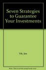 Seven Strategies to Guarantee Your Investments