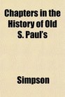 Chapters in the History of Old S Paul's