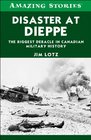 Disaster at Dieppe The biggest debacle in Canadian military history