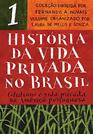 Historia da vida privada no Brasil  vol 1 Cotidiano e vida privada na America portuguesa