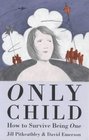 Only Child How to Survive Being One